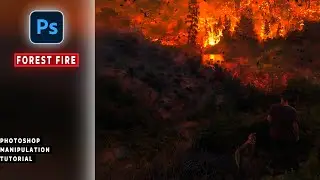 FOREST FIRE EFFECT - Photoshop Manipulation Tutorial