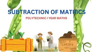 SUBTRACTION OF MATRICES | POLYTECHNIC I YEAR MATHS | TELUGU | #maths #mathematics #telugu