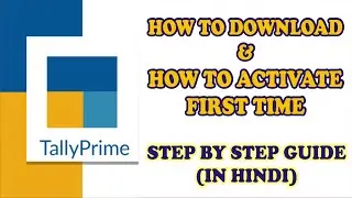 How to Download and Activate Tally Prime First Time  - Step by step guide