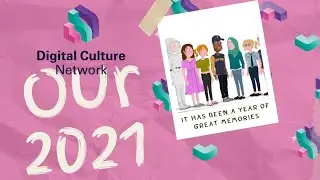 Digital Culture Network | Our 2021!