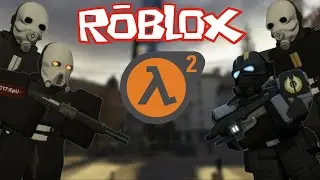 Half-life 2 In Roblox? (city 17 RP) 