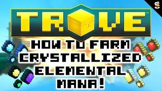 TROVE | HOW TO FARM CRYSTALLIZED ELEMENTAL MANA!