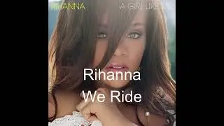 Rihanna We Ride