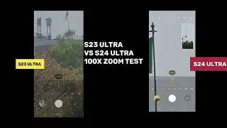 Samsung s24 ultra vs s23 ultra 100x zoom test