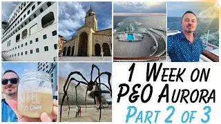 1 Week onboard P&O Aurora Cruising Spain and France (Part 2 of 3)