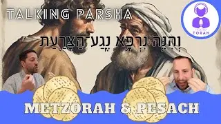 Parashat Metzorah: Touched by God?? (Talking Parsha - Metzorah & Pesach)