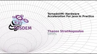 TornadoVM: Hardware Acceleration For Java In Practice (Thanos Stratikopoulos)