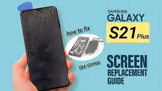 Samsung Galaxy S21 Plus 5G Screen Replacement ｜ How To Fix Lcd G996b