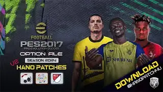 PES 2017 | Next Season 2024 Option File V2 - HANO Patches