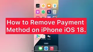 How to remove payment method on iPhone iOS 18