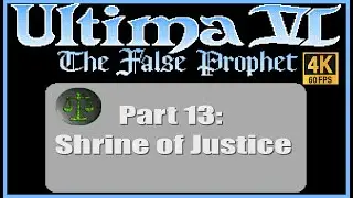 Ultima VI The False Prophet PC Walkthrough Part 13 Shrine of Justice