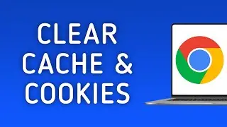 How to Clear Cache and Cookies in Chrome on PC