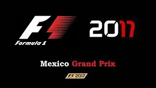 F1 2017 Mexico Grand Prix (Mexico City)