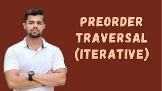 Preorder Traversal of Binary Tree without Recursion | Iterative Preorder Traversal of Binary Tree