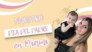 Como pasamos el día del padre en Miami