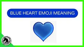 💙 BLUE HEART Emoji MEANING 💙 Heart Emoji Meanings