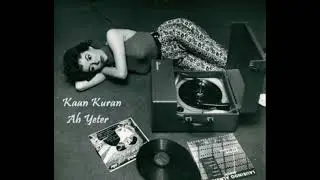 Ah Yeter - Kaan Kuran