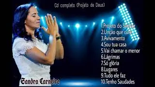 Sandra Carneiro - Projeto de Deus (Cd Completo)