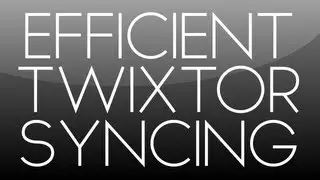 After Effects Tutorial: Efficient Twixtor Syncing