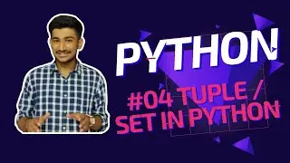 #04 TUPLE AND SET IN PYTHON ||  BEST PYTHON SERIES || 