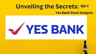 Unveiling the Secrets: Yes Bank Stock Analysis