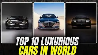 Top 10 Most Luxury Cars in the World 2024 - Luxury Cars In 2024