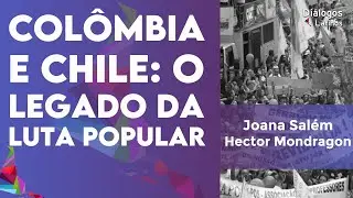 Colômbia e Chile: o legado da luta popular