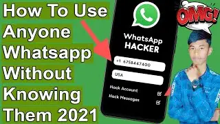 How To Use Anyone Whatsapp Without Knowing Them 2021 | How To Read Anyone Message In Your Phone 2021