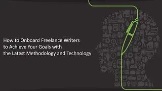 How to Onboard Writers with the Latest Methods and Technology