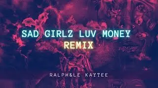 Amaarae - Sad Girlz Luv Money Remix  ft. Ralph & Le Kaytee