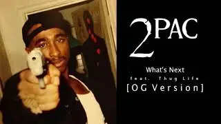 2Pac - What's Next OG (feat. Thug Life) (Unreleased) (Best Quality)