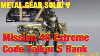 Metal Gear Solid V - Mission 48 Extreme Code Talker S Rank