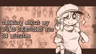 Mat talks about his dumb sketches for 24 minutes