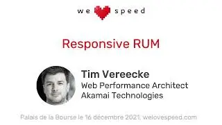 Tim Vereecke – Responsive RUM – WLS 2021