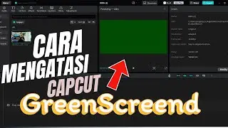 Cara Mudah Mengatasi Green Screen di CapCut PC