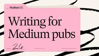 How to write for Medium publications