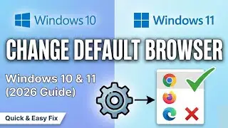 How to CHANGE Default Browser in Windows 10 & 11 (2026 Guide)
