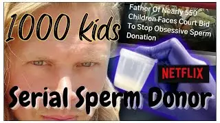 The MAN With 1000 KIDS Neflix| Jonathan Jacob Meijer| DUTCH SERIAL SPERM DONOR