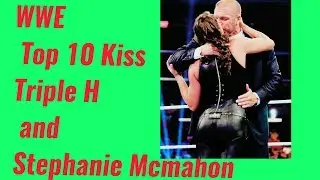 WWE Top 10 Kiss Triple H and Stephanie Mcmahon
