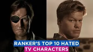 10 Most Hated TV Show Characters Ever (Ranker’s List)