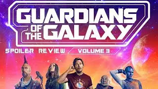 Guardians Of The Galaxy Vol. 3 | Spoiler Review