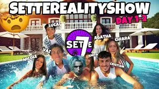 NASCONO SUBITO LE PRIME COPPIE IN VILLA!!🥰🎪 SETTEREALITYSHOW: Day 1 e 2 [Highlights]