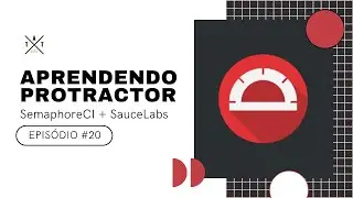 Aprendendo Protractor #20 - SemaphoreCI + SauceLabs