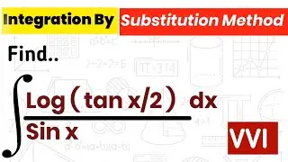 find Integral of [ Log(tan x/2) /sinx ]dx | integration by substitution