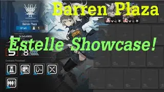 Arknights Barren Plaza : Estelle Showcase!