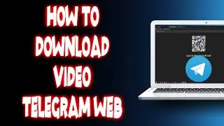 How to download video telegram web?