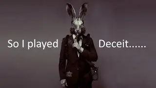 So I played Deceit.... (Meme edit)