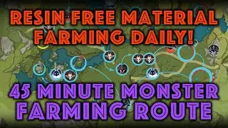 45 Minute RESIN FREE Daily Monster Farming Route! Genshin Impact Guide (Source used in Description)