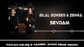 Bilal Sonses & Zehra - Sevdam (Hakan Keleş & Tansel Aydın Dede Remix)