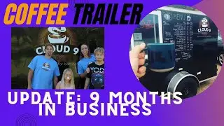 Mobile Coffee Trailer Update: 9 months in business